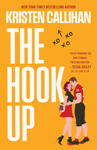 The Hook Up : a TikTok sensation, love at first sight sports romance with deep emotion and sizzling heat. - Kristen Callihan