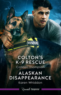 Colton's K-9 Rescue/Alaskan Disappearance : The Coltons of Owl Creek - Karen Whiddon