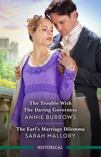 The Trouble With The Daring Governess/The Earl's Marriage Dilemma - Sarah Mallory