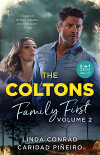 The Coltons : Family First Volume Two/The Sheriff's Amnesiac Bride/Soldier's Secret Child - Linda Conrad