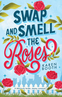 Swap and Smell the Roses : The Swap - Karen Booth