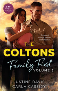 The Coltons : Family First Volume Three/Baby's Watch/A Hero Of Her Own - Carla Cassidy