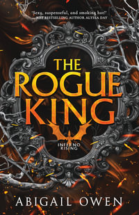 The Rogue King (Inferno Rising, Book 1) : Inferno Rising - Abigail Owen