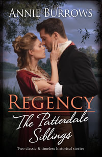 Regency The Patterdale Siblings/A Scandal At Midnight/How To Catch A Viscount : The Patterdale Siblings - Annie Burrows