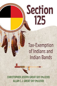 Section 125 : Tax-Exemption of Indians and Indian Bands - Christopher Joseph Great-Sky (McLeod)