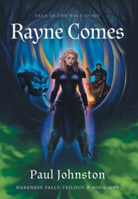 Rayne Comes : Darkness Falls Trilogy - Paul Johnston