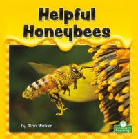 Helpful Honeybees : Backyard Science - Alan Walker