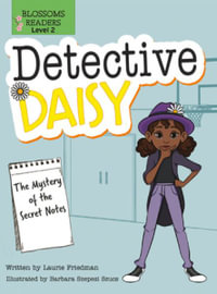 The Mystery of the Secret Notes : Detective Daisy: Blossoms Readers, Level 2 - Laurie Friedman