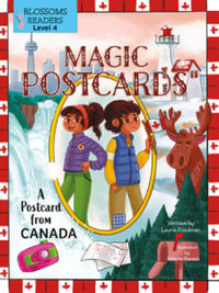 A Postcard from Canada : Magic Postcards; Blossoms Readers, Level 4 - Laurie Friedman