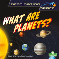 What Are Planets? : Destination Space - David Armentrout