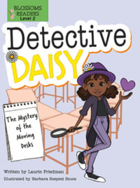 The Mystery of the Moving Desks : Detective Daisy - Laurie Friedman