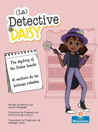 El Misterio De Las Botanas Robadas/ the Mystery of the Stolen Snacks : La Detective Daisy/ Detective Daisy - Laurie Friedman