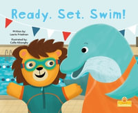 Ready. Set. Swim! : Sunshine Picture Books - Laurie Friedman