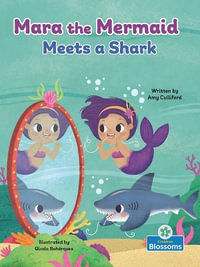 Mara the Mermaid Meets a Shark : Mara the Mermaid - Amy Culliford