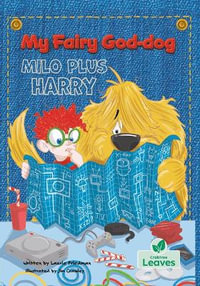 Milo Plus Harry : My Fairy God-Dog - Laurie Friedman