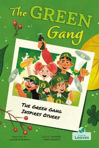 The Green Gang Inspires Others : The Green Gang - Laurie Friedman