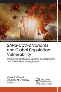 SARS-CoV-2 Variants and Global Population Vulnerability : Diagnostic Strategies, Vaccine Development, and Therapeutic Management - Vivek P. Chavda