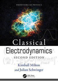 Classical Electrodynamics : Frontiers in Physics - Julian Schwinger