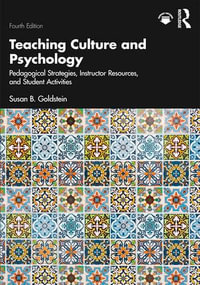 Teaching Culture and Psychology : Pedagogical Strategies, Instructor Resources, and Student Activities - Susan B. Goldstein