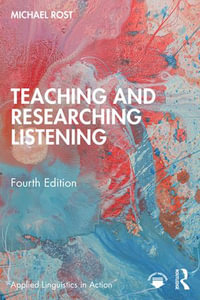 Teaching and Researching Listening : Applied Linguistics in Action - Michael Rost