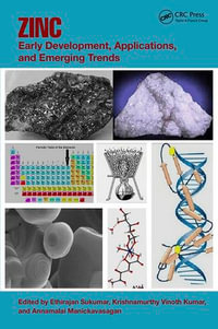 Zinc : Early Development, Applications, and Emerging Trends - Ethirajan Sukumar