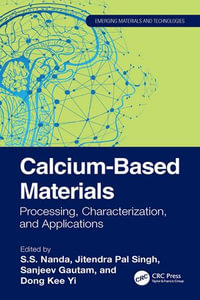 Calcium-Based Materials : Processing, Characterization, and Applications - S.S. Nanda