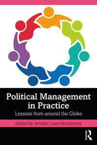 Political Management in Practice : Lessons from around the Globe - Jennifer Lees-Marshment