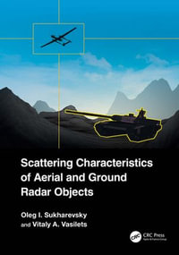 Scattering Characteristics of Aerial and Ground Radar Objects - Oleg I. Sukharevsky