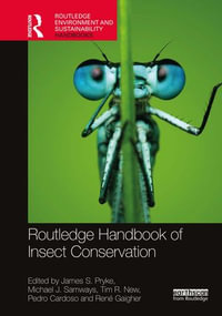 Routledge Handbook of Insect Conservation : Routledge Environment and Sustainability Handbooks - James S. Pryke