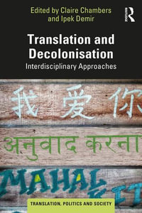 Translation and Decolonisation : Interdisciplinary Approaches - Claire Chambers