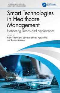 Smart Technologies in Healthcare Management : Pioneering Trends and Applications - Nidhi Sindhwani