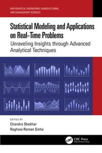 Statistical Modeling and Applications on Real-Time Problems : Unraveling Insights through Advanced Analytical Techniques - Chandra Shekhar