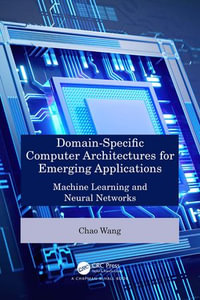 Domain-Specific Computer Architectures for Emerging Applications : Machine Learning and Neural Networks - Chao Wang