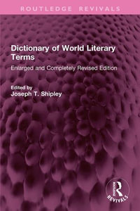 Dictionary of World Literary Terms : Enlarged and Completely Revised Edition - Joseph T. Shipley