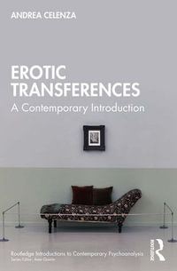 Erotic Transference : A Contemporary Introduction - Andrea Celenza