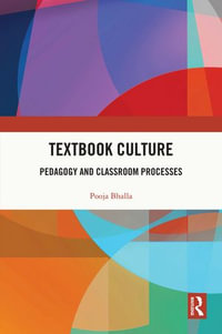 Textbook Culture : Pedagogy and Classroom Processes - Pooja Bhalla