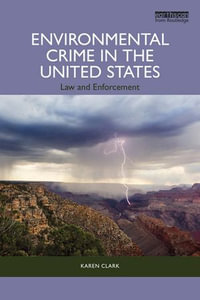 Environmental Crime in the United States : Law and Enforcement - Karen Clark