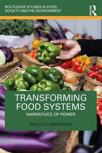 Transforming Food Systems : Narratives of Power - Molly D. Anderson