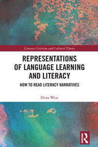 Representations of Language Learning and Literacy : How to Read Literacy Narratives - Elena West