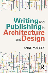Writing and Publishing in Architecture and Design - Anne Massey