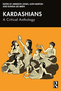 Kardashians : A Critical Anthology - Meredith Jones