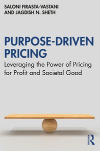 Purpose-Driven Pricing : Leveraging the Power of Pricing for Profit and Societal Good - Saloni Firasta-Vastani