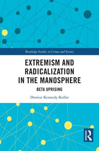 Extremism and Radicalization in the Manosphere : Beta Uprising - Deniese Kennedy-Kollar