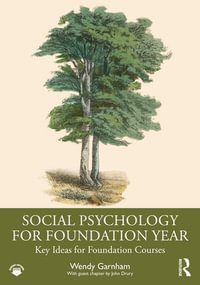Social Psychology for Foundation Year : Key Ideas for Foundation Courses - Wendy Garnham
