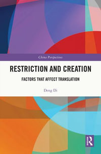 Restriction and Creation : Factors That Affect Translation - Deng Di