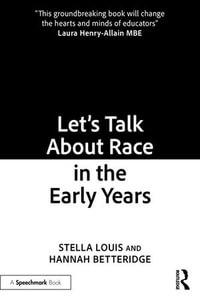 Let's Talk About Race in the Early Years - Stella Louis