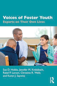 Voices of Foster Youth : Experts on Their Own Lives - Sue D. Hobbs