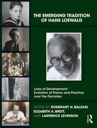 The Emerging Tradition of Hans Loewald - Rosemary H. Balsam