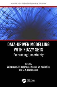 Data-Driven Modelling with Fuzzy Sets : Embracing Uncertainty - Said Broumi