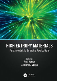 High Entropy Materials : Fundamentals to Emerging Applications - Anuj Kumar